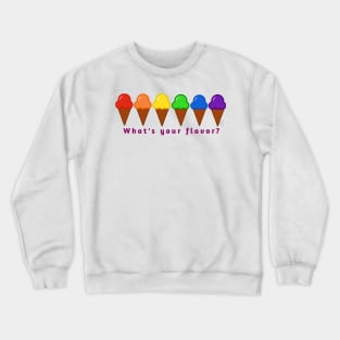 What's your flavor? Crewneck Sweatshirt